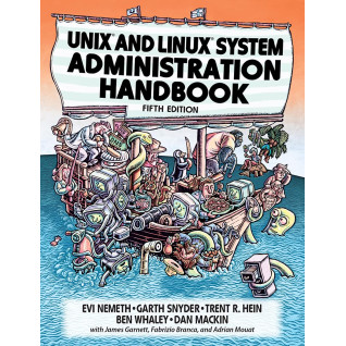 UNIX and Linux System Administration Handbook. 5th Edition. Nemeth Evi, Snyder Garth, Hein Trent R. UNIX and Linux System Administration Handbook. 5th Edition. Nemeth Evi, Snyder Garth, Hein Trent R.