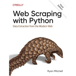 Web Scraping with Python: Data Extraction from the Modern Web. 3rd Edition. Ryan Mitchell Web Scraping with Python: Data Extraction from the Modern Web. 3rd Edition. Ryan Mitchell