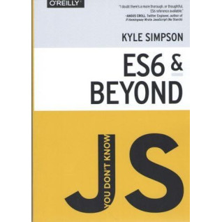 You Don't Know JS: ES6 & Beyond. Kyle Simpson You Don't Know JS: ES6 & Beyond. Kyle Simpson