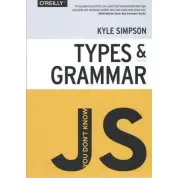 You don't Know JS: Types & Grammar