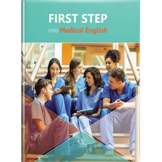 First Step into Medical English/Перший крок до англійської мови медицини. Содомора П. А., Кучумова Н. В., Гутор Л. В. та ін. First Step into Medical English/Перший крок до англійської мови медицини. Содомора П. А., Кучумова Н. В., Гутор Л. В. та ін.