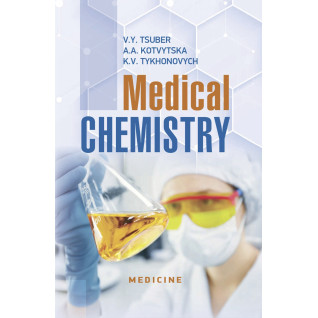Medical Chemistry. V.Y. Tsuber, A.A. Kotvytska, K.V. Tykhonovych Medical Chemistry. V.Y. Tsuber, A.A. Kotvytska, K.V. Tykhonovych