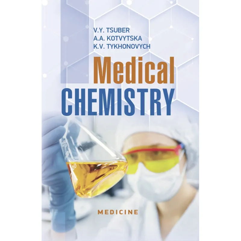 Medical Chemistry. V.Y. Tsuber, A.A. Kotvytska, K.V. Tykhonovych