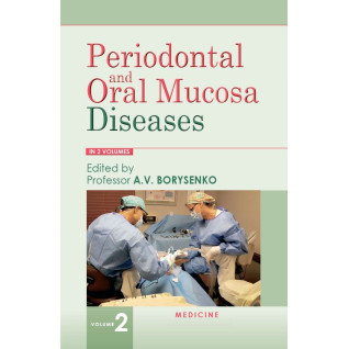 Periodontal and Oral Mucosa Diseases: in 2 volumes. Volume 2 Periodontal and Oral Mucosa Diseases: in 2 volumes. Volume 2