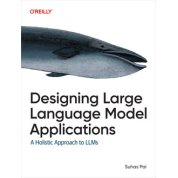 Designing Large Language Model Applications. Suhas Pai