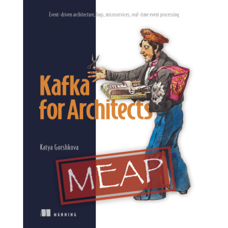 Kafka for Architects. Event-driven architecture, logs, microservices, real-time event processing. Katya Gorshkova